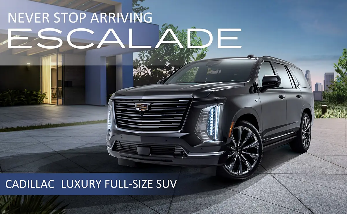 NEVER STOP ARRIVING ESCALADE CADILLAC LUXURY FULL-SIZE SUV